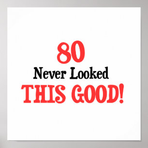 80 Never Looked This Good Poster