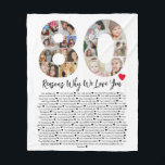 80 Reasons Why We Love You 80th Birthday Collage Fleece Blanket<br><div class="desc">Celebrate love and create lasting memories with this Reasons Why I Love You Photo Collage. This customisable template allows you to craft a heartfelt and personalised gift that's perfect for various occasions, from wedding anniversaries to birthdays, Valentine's Day, or just because. Reasons Why I Love You - Express your love...</div>