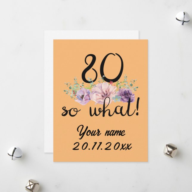 80 So What 80th Birthday Funny Holiday Card (Front/Back In Situ)
