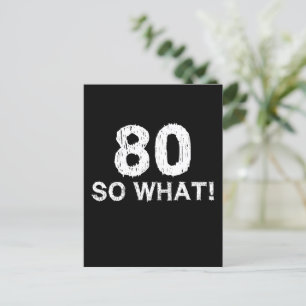 80 So What 80th Birthday Funny Postcard