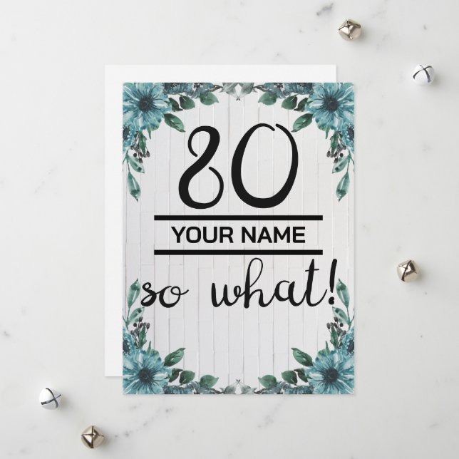80 So What - Funny 80th Birthday Holiday Card (Front/Back In Situ)