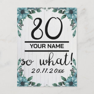 80 So What - Funny 80th Birthday Postcard