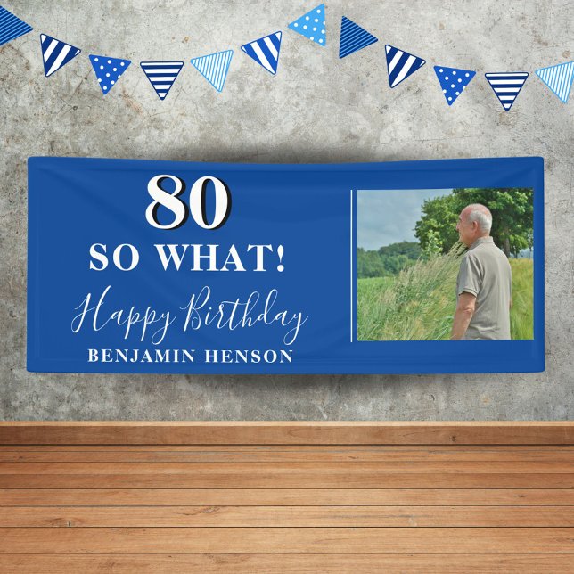 80 So What Funny Blue Photo 80th Birthday Party Banner (Creator Uploaded)