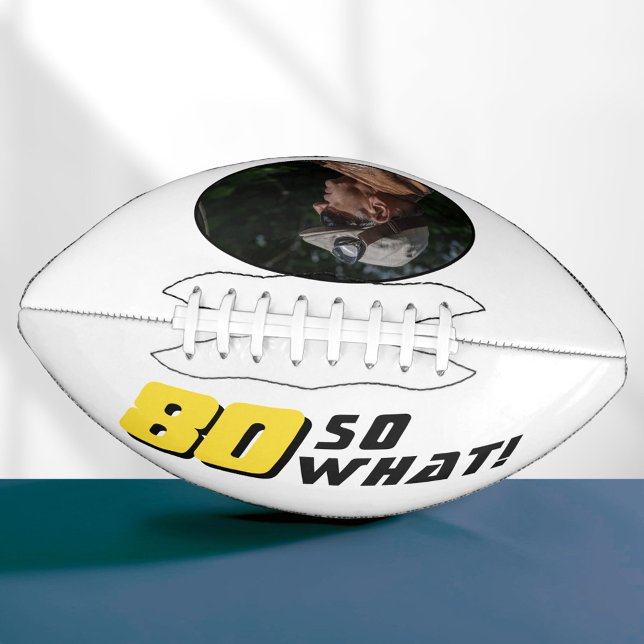 80 So What Funny Inspirational 80th Birthday American Football (Creator Uploaded)