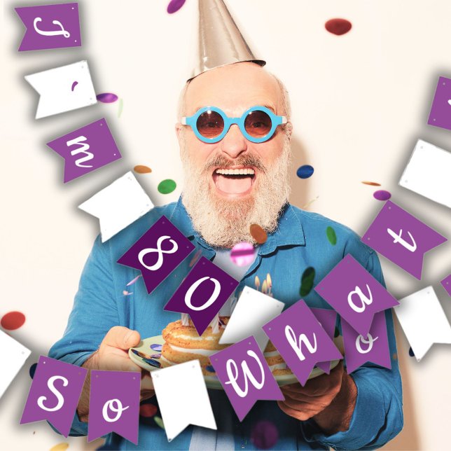80 so what Funny Inspirational 80th Birthday Bunting (Creator Uploaded)