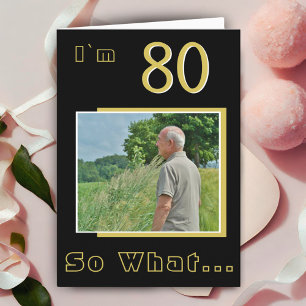 80 So what Funny Inspirational 80th Birthday Photo Card