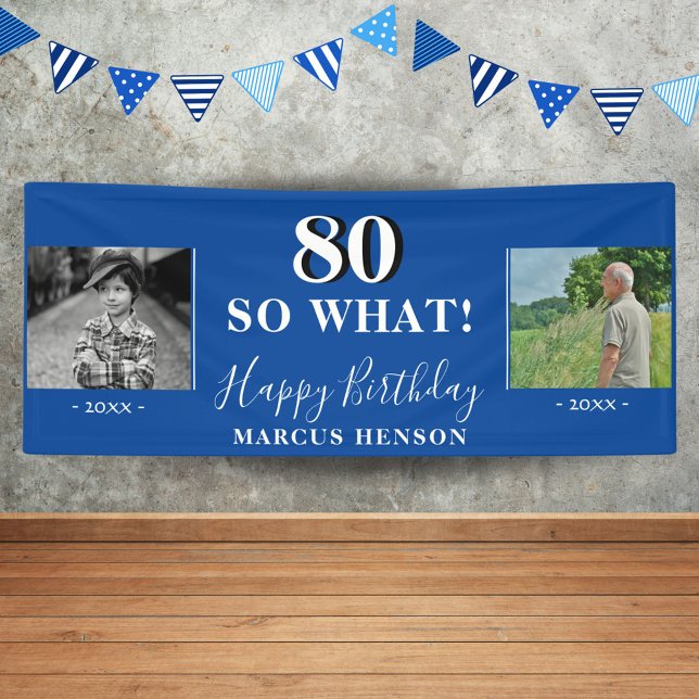 80 So What Funny Old New Photo 80th Birthday Party Banner (Creator Uploaded)