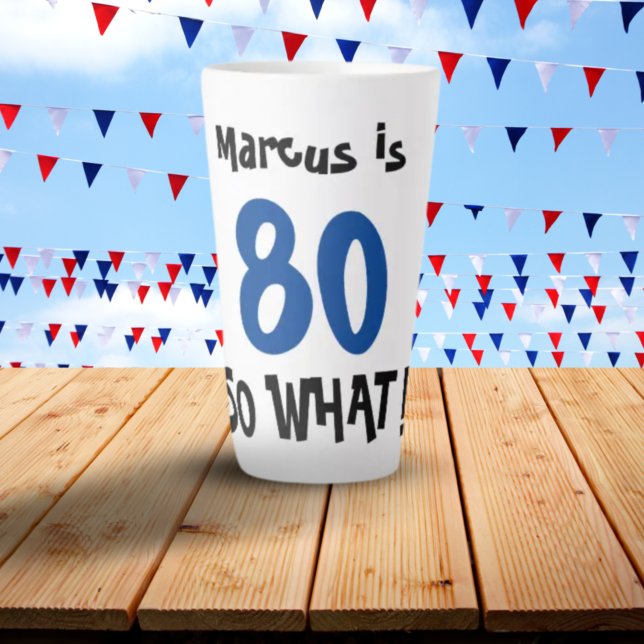 80 So what Funny Quote Modern 80th Birthday Latte Mug (Creator Uploaded)