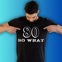 80 So what Funny Saying 80th Birthday Black Man