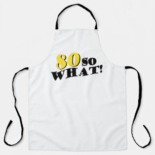 80 So What Funny Saying Modern 80th Birthday Apron
