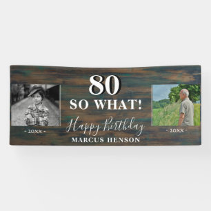 80 So What Rustic Old New Photo 80th Birthday Banner