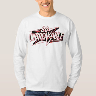 80 Unbreakable T-Shirt