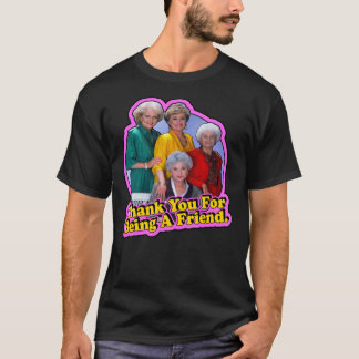 80&x27;s Classic Golden Girls &quot;Thank You For  T-Shirt