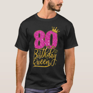 80 Year Old 80th Birthday Queen Diamond Crown Pink T-Shirt