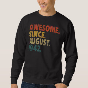 80 Year Old  Awesome Since August 1942 80th Birthd Sweatshirt