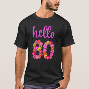 80 Year Old Birthday Flower Hello 80 Its My 80th B T-Shirt