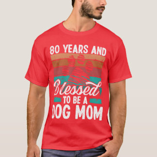 80 Year Old Dog Mom 80 Birthday Retro Dog Mother f T-Shirt