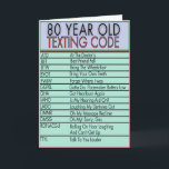 80 Year Old Texting Code Funny Birthday Seniors Card<br><div class="desc">Celebrate the wisdom and humour of aging with our "80 Year Old Texting Code Funny Birthday Seniors Card ("! This delightful and whimsical Card (features a playful take on how seniors might interpret modern texting lingo, blending nostalgia with a touch of humour. Perfect for birthday celebrations, this Card ( adds...</div>