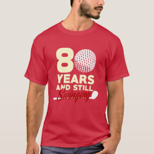 80 Years And Still Swinging 80th Birthday Funny gi T-Shirt