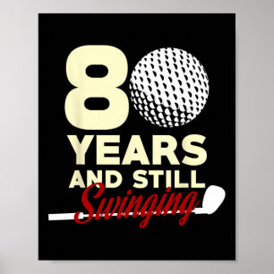 80 Years And Still Swinging 80th Birthday Funny Go Poster