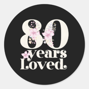80 Years Loved Grandma 80Th Py 80 Classic Round Sticker