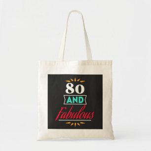 80 years old and fabulous saying tote bag