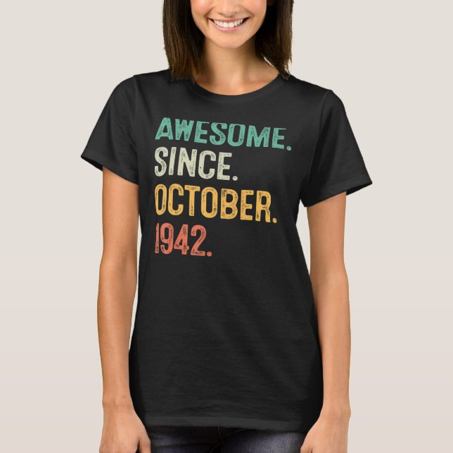 80 Years Old  Awesome Since October 1942 80th Birt T-Shirt (Front)