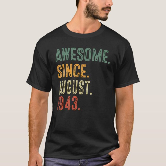 80 Years Old Birthday Awesome Since August 1943 80 T-Shirt (Front)