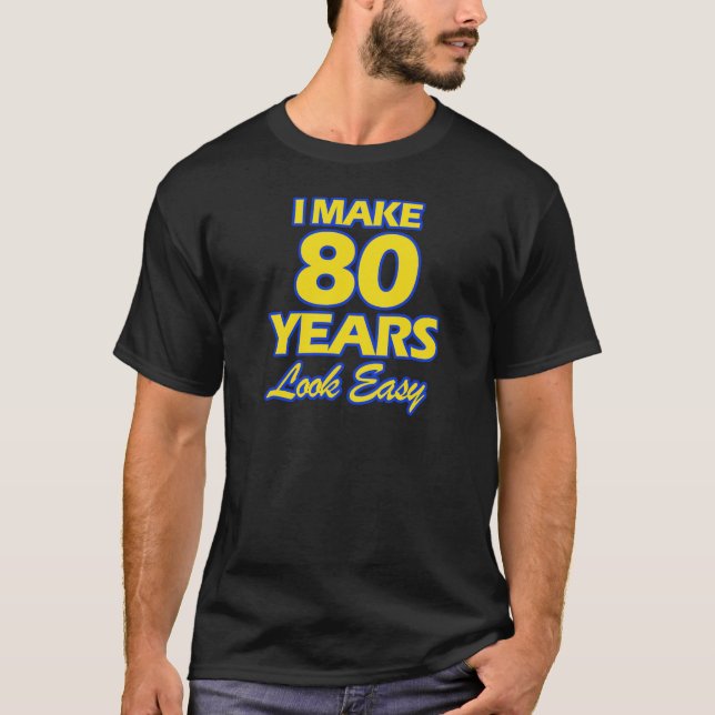 80 YEARS OLD BIRTHDAY DESIGNS T-Shirt (Front)
