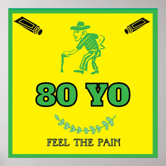 80 Years Old Feel The Pain Poster (Front)