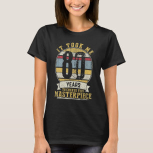 80 Years Old Joke 80th Birthday Gag Idea T-Shirt