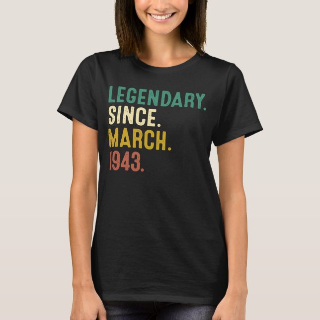 80 Years Old  Legend Since March 1943 80th Birthda T-Shirt (Front)