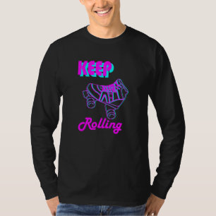 80s And 90s Keep Rolling Roller Skate And Skating T-Shirt