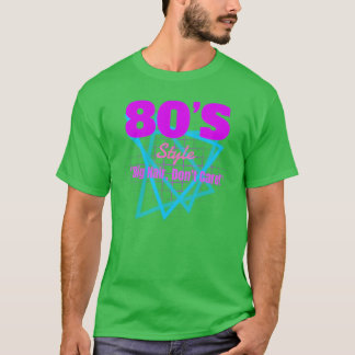 80s big hair dont carshirt funny T-Shirt