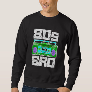 80s Bro 1980's Party Eighties Brother Cassette Pla Sweatshirt