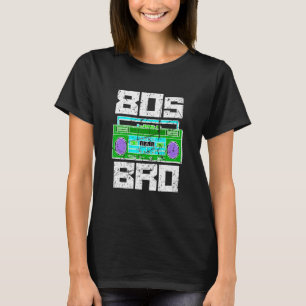 80s Bro 1980's Party Eighties Brother Cassette Pla T-Shirt