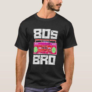 80s Bro 1980's Party Eighties Brother Music Boombo T-Shirt
