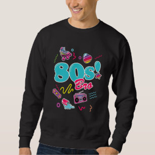 80s Bro 1980's Party Eighties Graphic Sweatshirt
