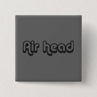 80's catch phase Airhead on a square button