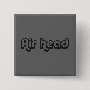 80's catch phase Airhead on a square button