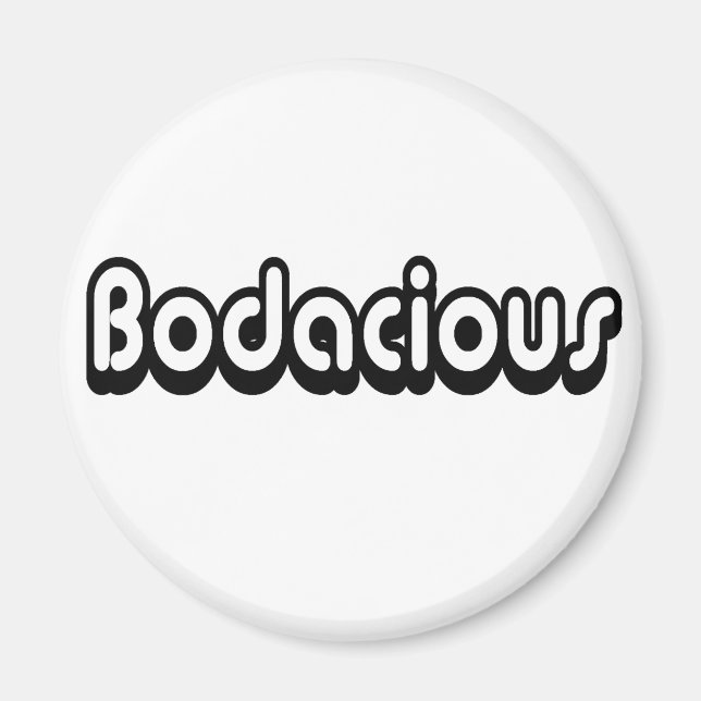 80's catch phase bodacious on a magnet (Front)