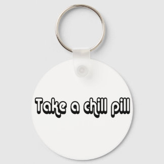 80's catch phase take a chill pill on a keychain