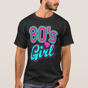 80's Girl Retro1980s Nineteen Eighties Vintage Thr T-Shirt