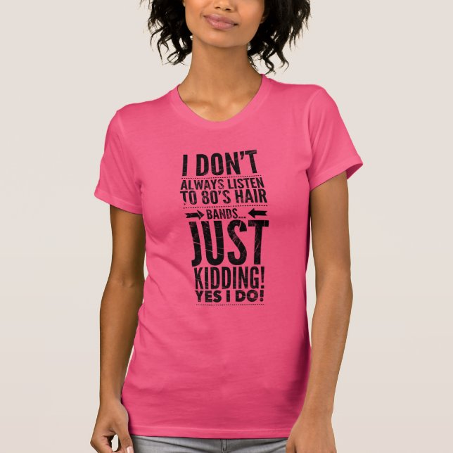 80's Hair Bands Funny T-Shirt (Front)
