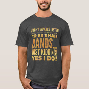80's Hair Bands T-shirt