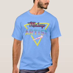 80s Makeup Artist Outfit friends T-Shirt