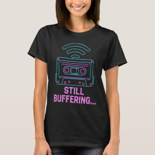 80s Mixtape Still Buffering Retro Neon T-Shirt 