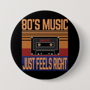 80S MUSIC JUST FEELS RIGHT 7.5 CM ROUND BADGE