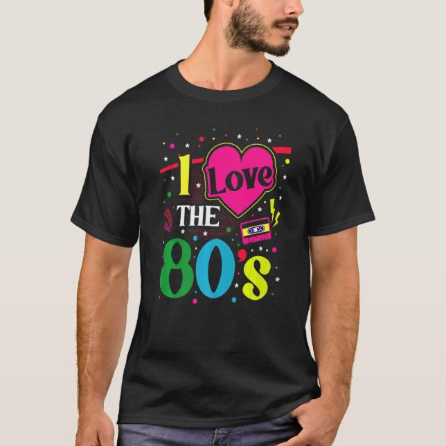 80s Outfit Women Men Costume Party I Love The 80s  T-Shirt (Front)