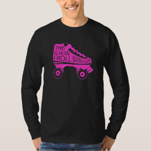 80s Retro Cool Skating This Is How I Roll Skating T-Shirt